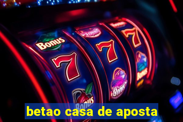 betao casa de aposta